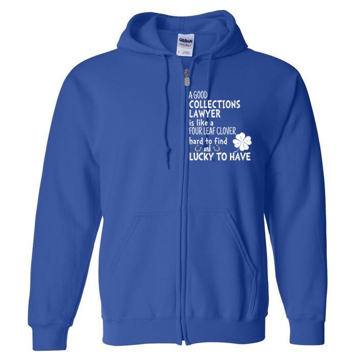 A Good Collections Lawyer Is Like 4 Leaf Clover St Patricks Funny Gift Full Zip Hoodie