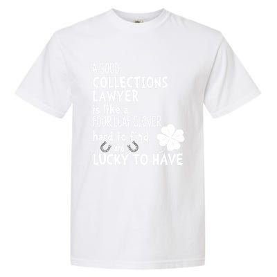 A Good Collections Lawyer Is Like 4 Leaf Clover St Patricks Funny Gift Garment-Dyed Heavyweight T-Shirt