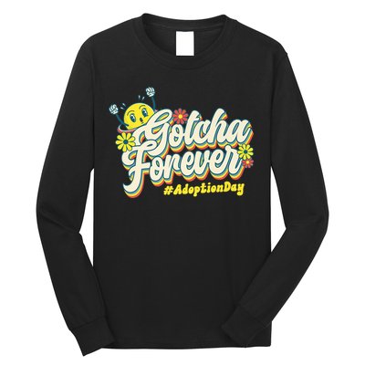 Adopt Gotcha Day Gotcha Forever Family Adoption Day Long Sleeve Shirt