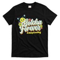 Adopt Gotcha Day Gotcha Forever Family Adoption Day T-Shirt