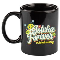Adopt Gotcha Day Gotcha Forever Family Adoption Day 11oz C Handle Ceramic Mug