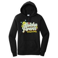 Adopt Gotcha Day Gotcha Forever Family Adoption Day Women's Pullover Hoodie