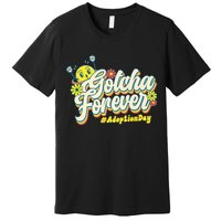 Adopt Gotcha Day Gotcha Forever Family Adoption Day Premium T-Shirt