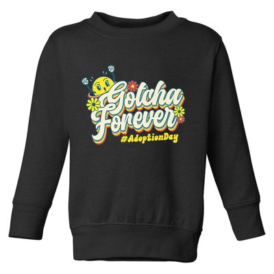 Adopt Gotcha Day Gotcha Forever Family Adoption Day Toddler Sweatshirt