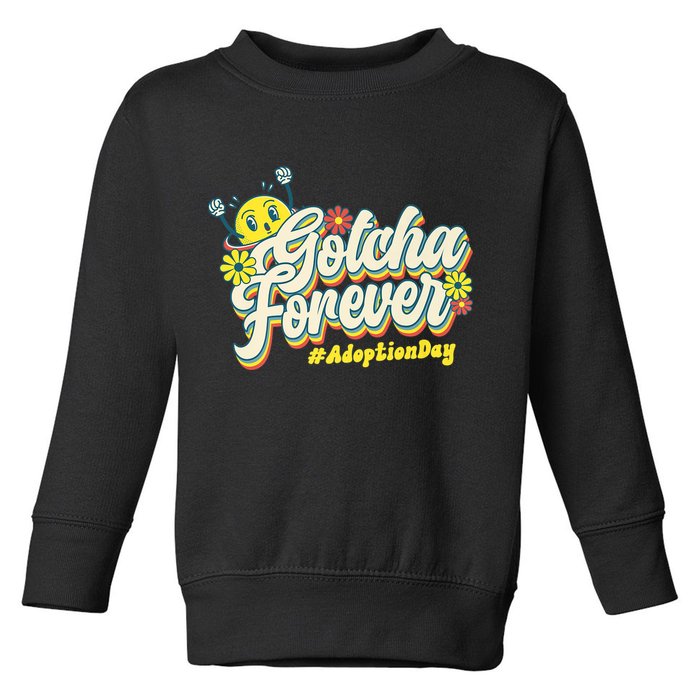Adopt Gotcha Day Gotcha Forever Family Adoption Day Toddler Sweatshirt