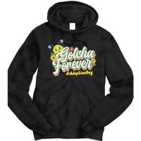 Adopt Gotcha Day Gotcha Forever Family Adoption Day Tie Dye Hoodie