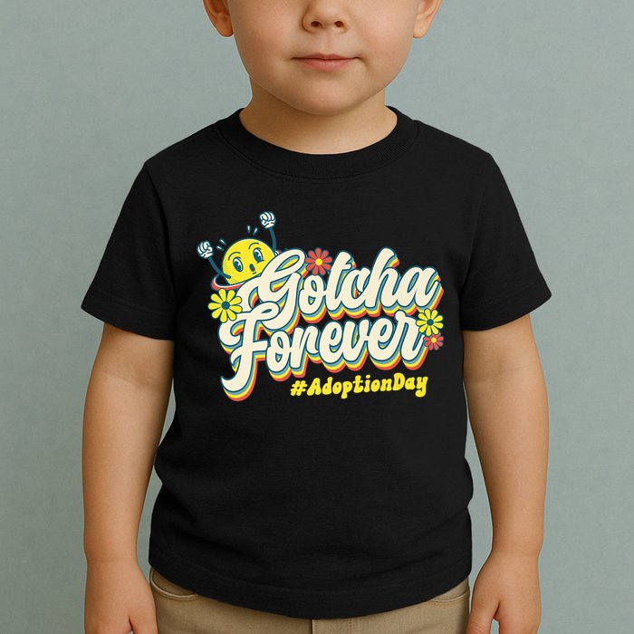 Adopt Gotcha Day Gotcha Forever Family Adoption Day Toddler T-Shirt