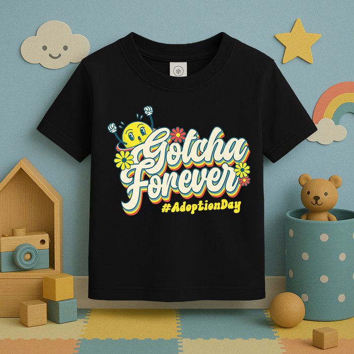 Adopt Gotcha Day Gotcha Forever Family Adoption Day Toddler T-Shirt