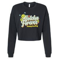 Adopt Gotcha Day Gotcha Forever Family Adoption Day Cropped Pullover Crew