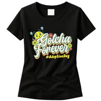 Adopt Gotcha Day Gotcha Forever Family Adoption Day Womens T-Shirt