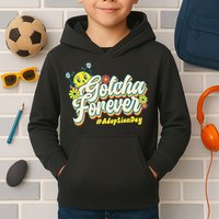 Adopt Gotcha Day Gotcha Forever Family Adoption Day Kids Hoodie
