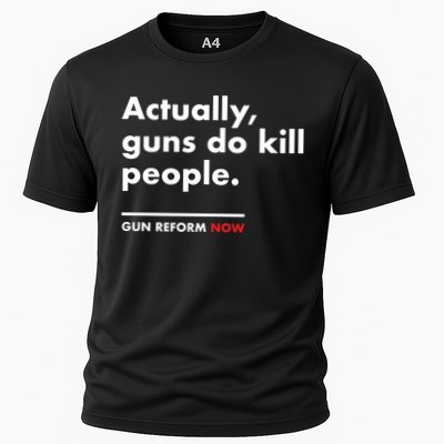 Actually Guns Do Kill People | Gun Reform Now Performance Shirt