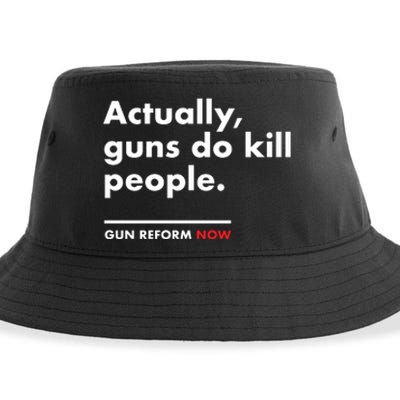 Actually Guns Do Kill People | Gun Reform Now Sustainable Bucket Hat