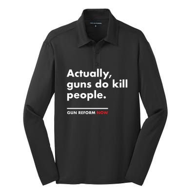 Actually Guns Do Kill People | Gun Reform Now Silk Touch Performance Long Sleeve Polo