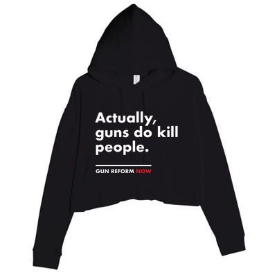 Actually Guns Do Kill People | Gun Reform Now Crop Fleece Hoodie