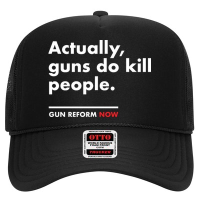 Actually Guns Do Kill People | Gun Reform Now Trucker Hat