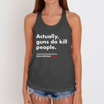 Actually Guns Do Kill People | Gun Reform Now Women's Knotted Racerback Tank