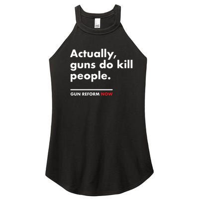 Actually Guns Do Kill People | Gun Reform Now Women’s Perfect Tri Rocker Tank