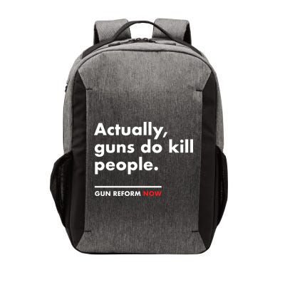 Actually Guns Do Kill People | Gun Reform Now Vector Backpack