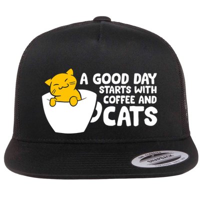 A Good Day Starts With Coffee And Cats Flat Bill Trucker Hat