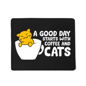 A Good Day Starts With Coffee And Cats Mousepad