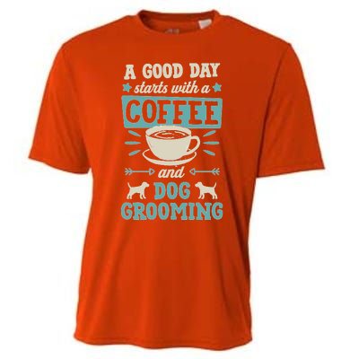 A Good Day Starts With Coffee And Dog Grooming Pet Groomer Cooling Performance Crew T-Shirt