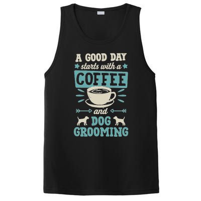 A Good Day Starts With Coffee And Dog Grooming Pet Groomer PosiCharge Competitor Tank