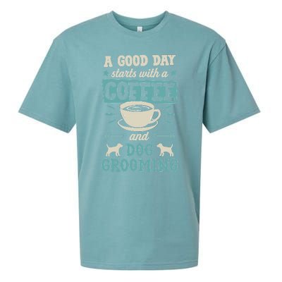 A Good Day Starts With Coffee And Dog Grooming Pet Groomer Sueded Cloud Jersey T-Shirt