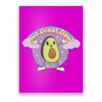 Avo Great Day Avocado Poster