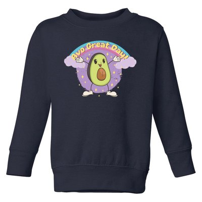 Avo Great Day Avocado Toddler Sweatshirt