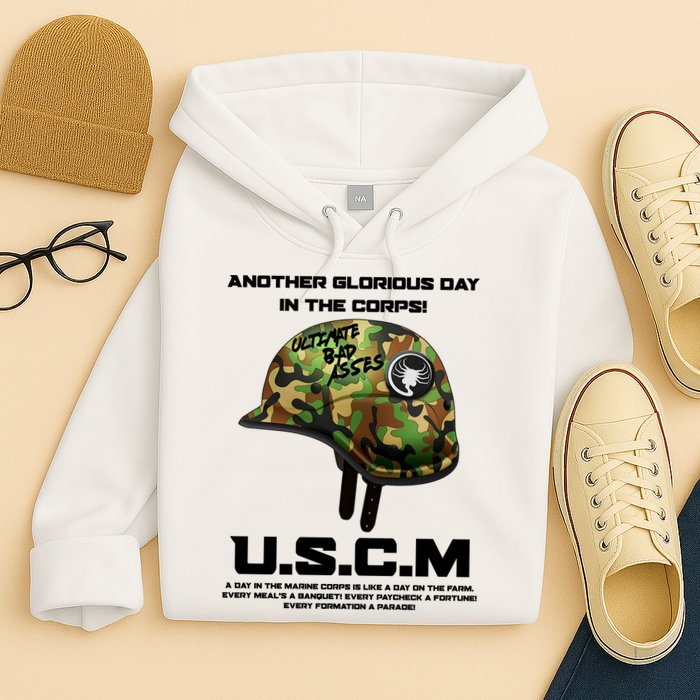 Another Glorious Day In The Corps USCM Ultimate Bad Asses Hoodie