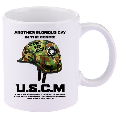 Another Glorious Day In The Corps USCM Ultimate Bad Asses 11oz C Handle Ceramic Mug