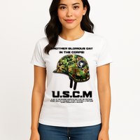 Another Glorious Day In The Corps USCM Ultimate Bad Asses Womens T-Shirt