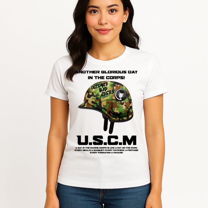 Another Glorious Day In The Corps USCM Ultimate Bad Asses Womens T-Shirt