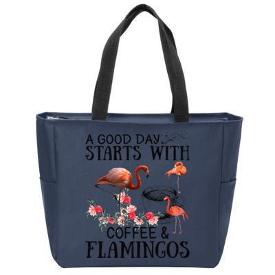 A Good Day Starts With Coffee And Flamingos Zip Tote Bag