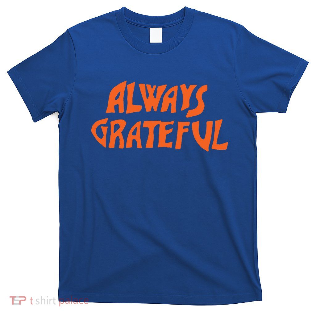 Always Grateful Dancing Hippie Vibes Gift T-Shirt