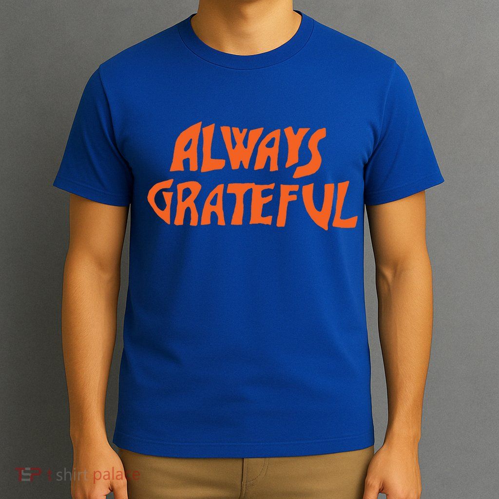 Always Grateful Dancing Hippie Vibes Gift T-Shirt