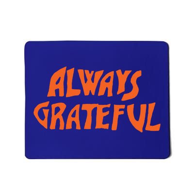 Always Grateful Dancing Hippie Vibes Gift Mousepad