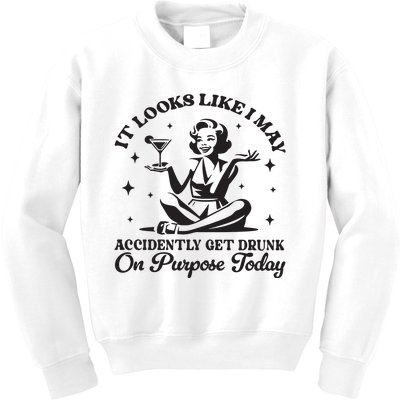 Accidently Get Drunk On Purpose Kids Sweatshirt