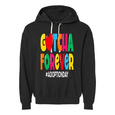 Adopt Gotcha Day Gotcha Forever Adoption Day Garment-Dyed Fleece Hoodie