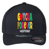Adopt Gotcha Day Gotcha Forever Adoption Day Flexfit Unipanel Trucker Cap