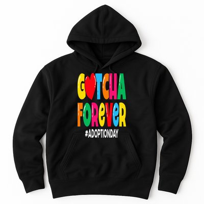 Adopt Gotcha Day Gotcha Forever Adoption Day Hoodie