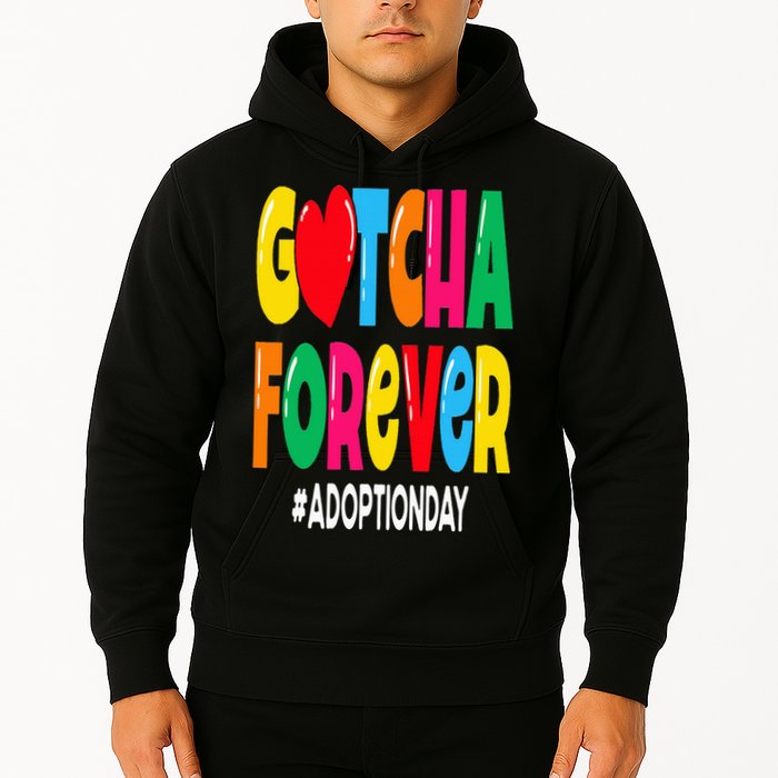 Adopt Gotcha Day Gotcha Forever Adoption Day Hoodie