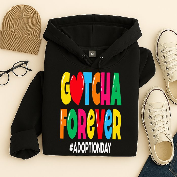 Adopt Gotcha Day Gotcha Forever Adoption Day Hoodie