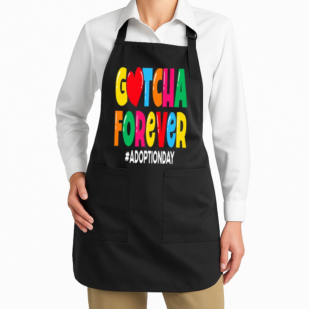 Adopt Gotcha Day Gotcha Forever Adoption Day Apron