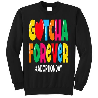 Adopt Gotcha Day Gotcha Forever Adoption Day Sweatshirt
