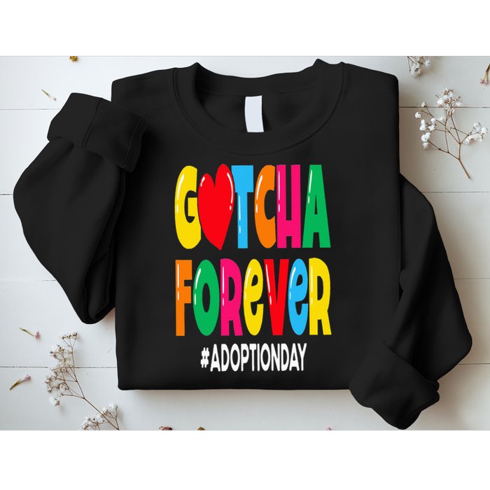 Adopt Gotcha Day Gotcha Forever Adoption Day Sweatshirt