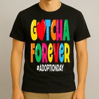Adopt Gotcha Day Gotcha Forever Adoption Day T-Shirt