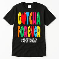 Adopt Gotcha Day Gotcha Forever Adoption Day Tall T-Shirt