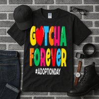 Adopt Gotcha Day Gotcha Forever Adoption Day Tall T-Shirt